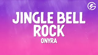 Onyra - Jingle Bell Rock (Lyrics)