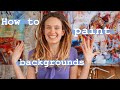 How to paint backgrounds in your paintings || Mixed-media art || Abstract