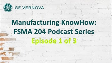 Manufacturing KnowHow: FSMA 204 Podcast Series | GE Vernova