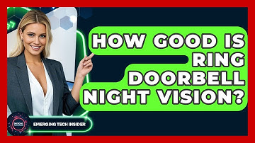 How Good Is Ring Doorbell Night Vision? - Emerging Tech Insider