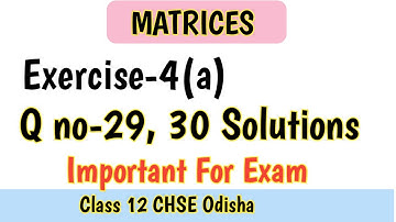 MATRICES // Ex-4(a) Q no-29,30 Solutions #majhibira Class 12 CHSE Odisha// Majhi Tutorial //