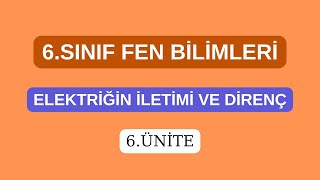 6. Sinif Fen Bi̇li̇mleri̇ 6. Üni̇te: Elektri̇ği̇n İleti̇mi̇ Ve Di̇renç