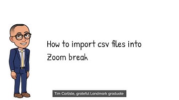 Importing CSV files into Zoom Breakout Rooms