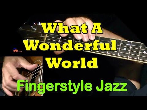 WHAT A WONDERFUL WORLD Fingerstyle Jazz + TAB by GuitarNick
