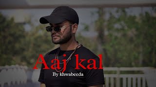 Khwabeeda - Aaj Kal (Official February Video) | New Hit | Latest Hit Song 2023