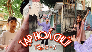 Tạp Hoá Chửi - Tập 2 & 3 | Phạm Vinh