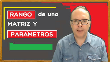Rango de una matriz con parámetros, Rango y parámetros, matrices y determinantes