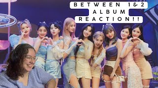 TWICE - Between 1 & 2 Album Reaction