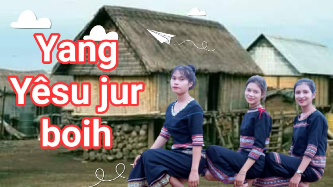 YANG YÊ SU JUR BOIH | Nhạc Thánh Bahnar | Thánh ca Bana | Team Dance