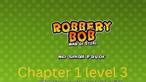 Robbery bob game chapter 1/level 3/game play for kids