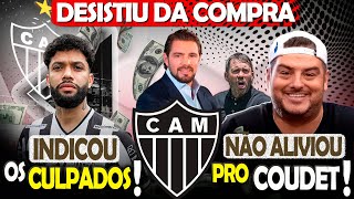 INDICOU CULPADOS NO ATLÉTICO  DESISTÊNCIA NO GALO  RICA NÃO ALIVIA PRO COUDET | NOTÍCIAS DO #galo