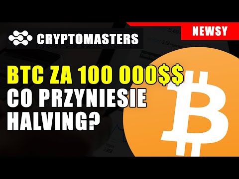 BTC ZA 100 000$$ CO PRZYNIESIE HALVING?