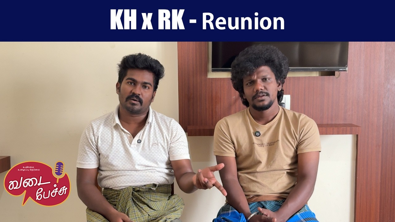 Vadai pechu🤗KH x RK Reunion 😬| EP-31 |LungiBoys Rajpriyan