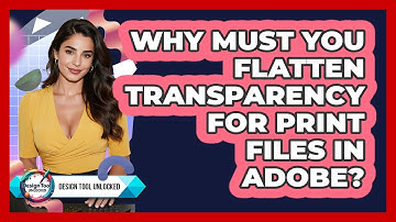 Why Must You Flatten Transparency For Print Files In Adobe? - Design Tool Unlocked