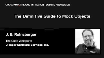 The Definitive Guide to Mock Objects, with J.B. Rainsberger