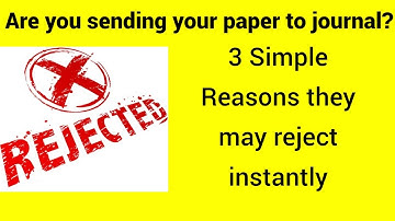 3 Simple Reasons Why is your Research Paper gets Rejected by Journals