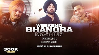 Weekend Bhangra Mashup (21 Min Nonstop) | DJ Nick Dhillon | Diljit, Mankirt & More