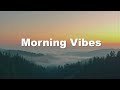 Morning Vibes 2026 Positive Energy Music Chill House Mix For Relaxing Focus And Happiness Morning Vibes 2026 Positive Energy Music Chill House Mix For Relaxing Focus And Happiness