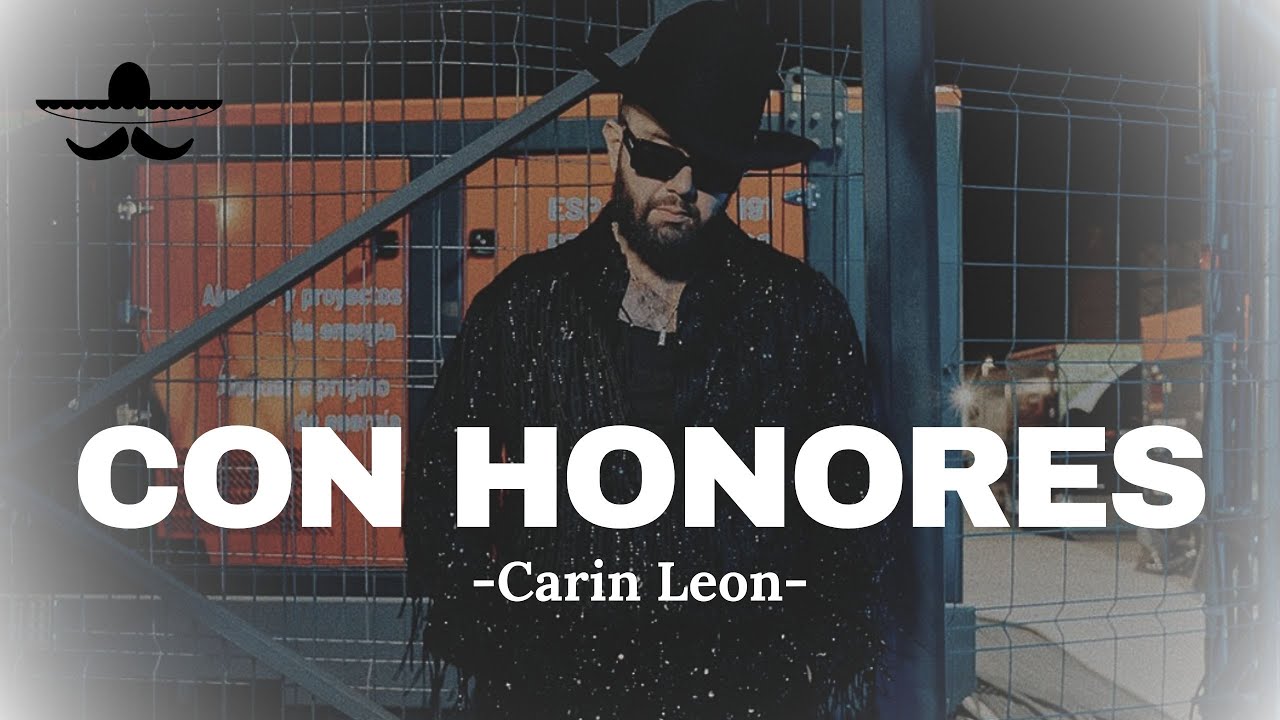 CON HONORES - Carin Leon (LETRA) CON HONORES - Carin Leon (LETRA)