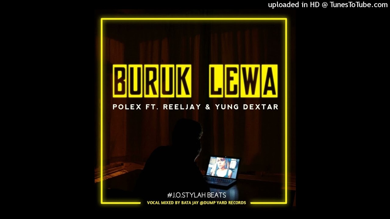 Buruk Lewa(2021)~Reeljay Ft Polex & Yung Dexter(Track By J.O.STYLAH@Prod by Bata Jay)