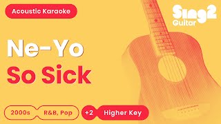 Ne-Yo - So Sick (Higher Key) Acoustic Karaoke