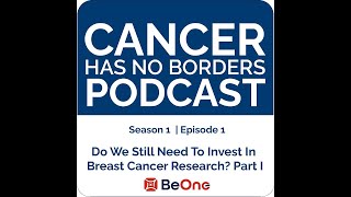 Do We Still Need To Invest in Breast Cancer Research? Part I