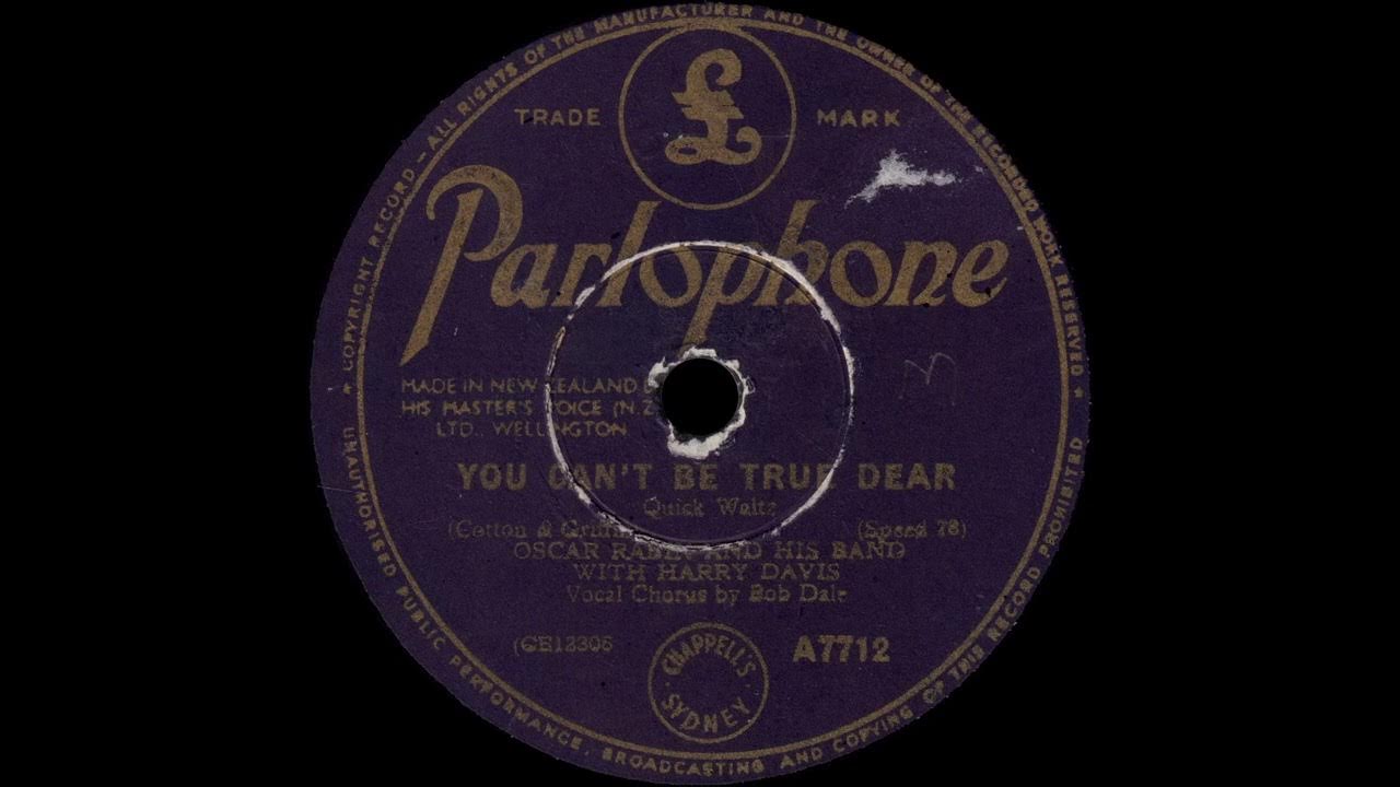 1950 Oscar Rabin - You Can't Be True Dear (Vocal Chorus by Bob Dale) 1950 Oscar Rabin - You Can't Be True Dear (Vocal Chorus by Bob Dale)