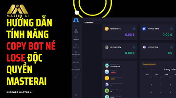 MASTER AI I Tính năng Ưu việt độc nhất thị trường COPY BOT NÉ LOSE