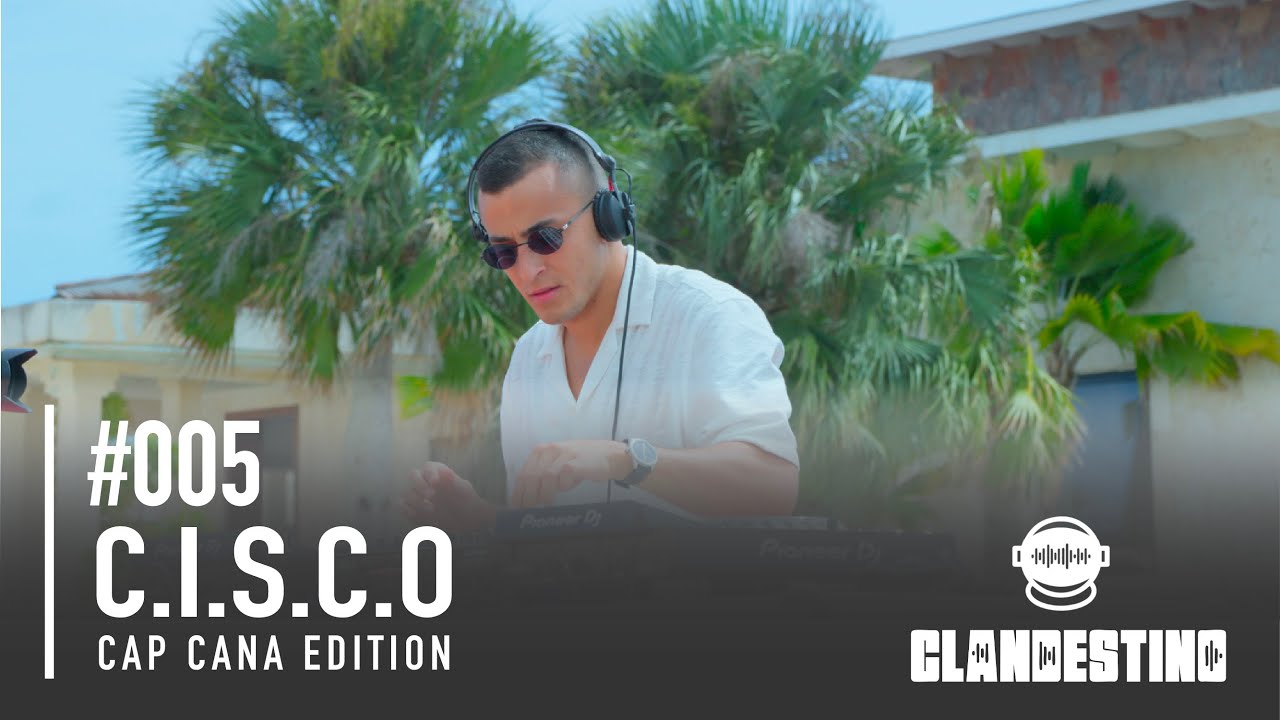 CLANDESTINO X C.I.S.C.O | MINIMAL TECH & GROOVE - PUNTA CANA-CAP CANA