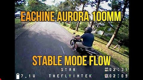 Eachine Aurora 100mm Stable Mode Flow