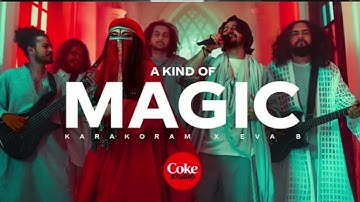 Coca-Cola | A Kind of Magic | Karakoram x Eva B | Coke Studio Global @Coke Studio