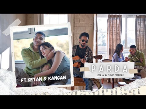 Parda Lyrics | Deepak Rathore Project |  @ketan_k18 I @kangankhandelwal