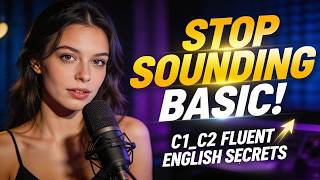 Celebrity Stop Sounding Basic! 🚀 C1_C2 Fluent English Secrets to Speak Like a Native Advanced Practice Podcast Net Worth