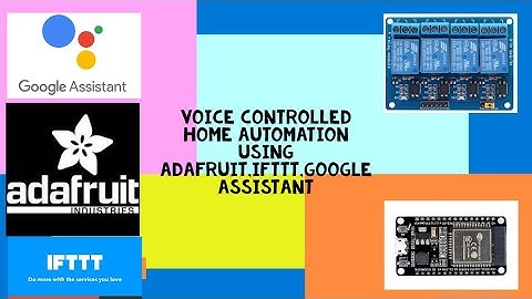 Home Automation with Adafruit IO, IFTTT and Google Assistant