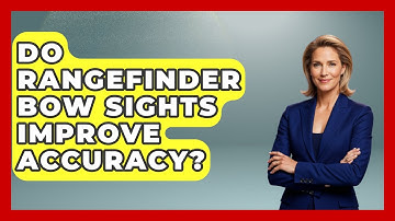 Do Rangefinder Bow Sights Improve Accuracy? - The Marksman
