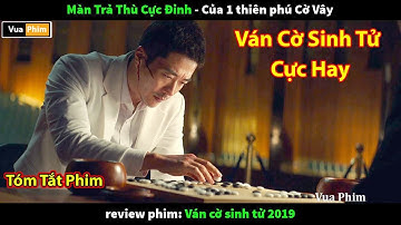 Màn trả thù Cực Đỉnh của Cậu Bé Thiên Tài cờ vây - review phim Ván Cờ Sinh Tử phần 2