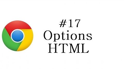 Chrome Extension Tutorial - 17 - Options HTML