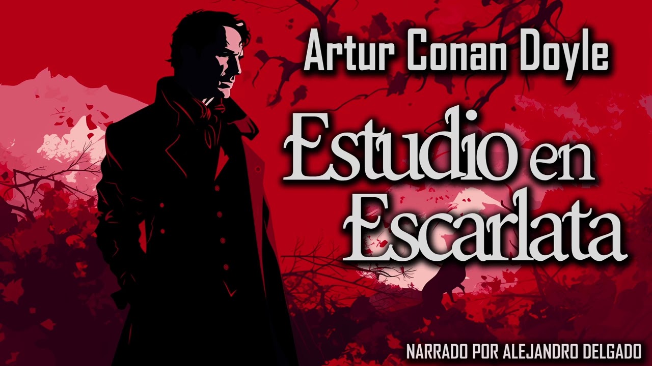 Estudio en Escarlata - Arthur Conan Doyle | Sherlock Holmes #1 | Audiolibro