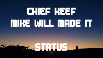 Chief Keef - Status feat Mike WiLL Made-It (Lyrics)