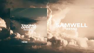 NOSI feat. CHAiLD - Taking Over Me (Samwell (LU) Remix)