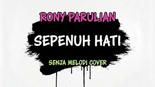 Download lagu Rony Parulian - Sepenuh Hati (Pop Punk) | Senja Melodi Cover (Lyric Video)