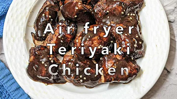 Air fryer Teriyaki Chicken