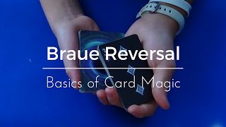 Braue Reversal | Basics of Card Magic