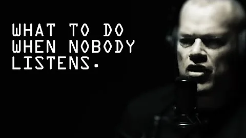 What To Do When NOBODY is Listening To You - Jocko Willink