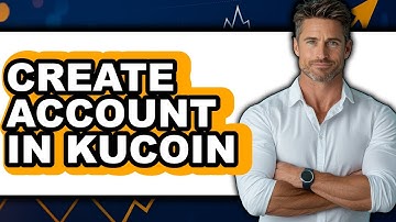 How To Create Account In KuCoin - Full Guide