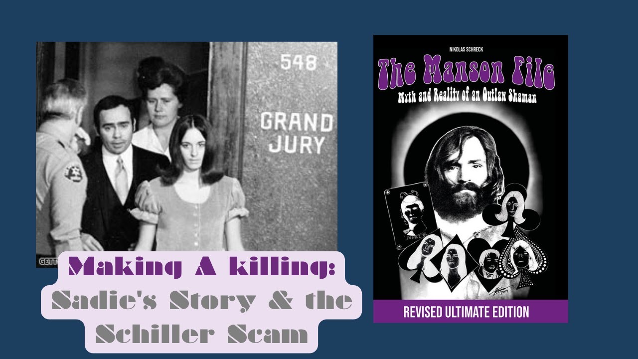 Reading From The Manson File by Nikolas Schreck Making A killing: Sadie's Story & the Schiller Scam