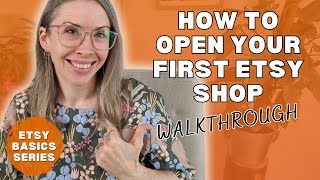 ETSY BASICS: Walkthrough of Opening your FIRST Etsy Shop! + HACK to get past the first listing...