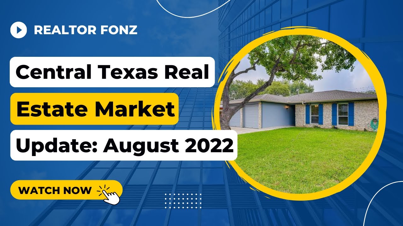 Central Texas Real Estate Market Update for August 2022 by Realtor Fonz