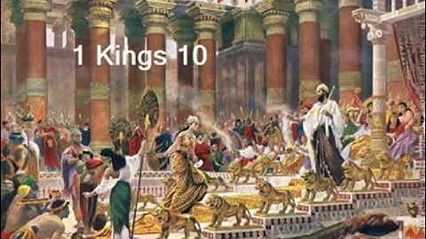 1 Kings 10 (with text - press on more info. of video on the side)