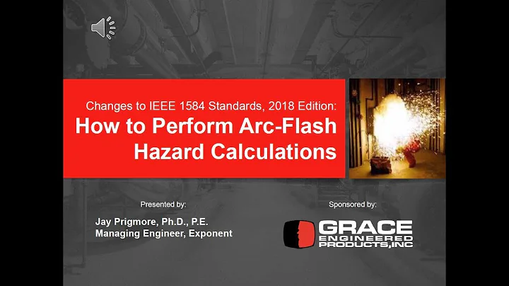 Webinar VOD | IEEE 1584 Standards Changes, 2018 Ed...